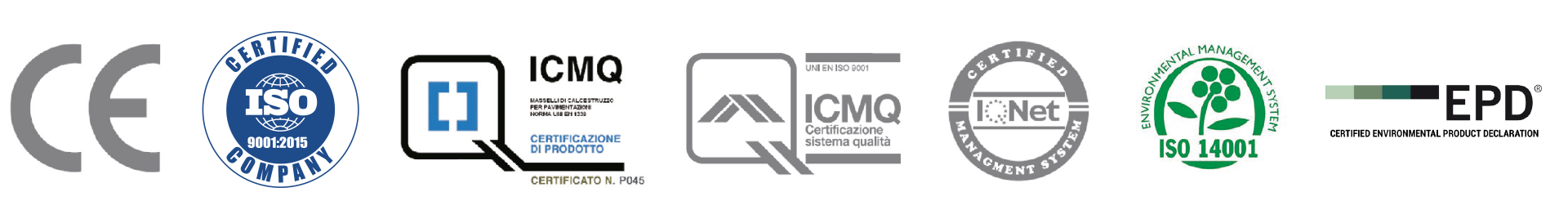 Serie di loghi di certificazioni di qualità e sostenibilità, tra cui il marchio CE, ISO 9001:2015, ICMQ per la certificazione di prodotto e sistema qualità, IQNet per la gestione certificata, ISO 14001 per il sistema di gestione ambientale ed EPD (Environmental Product Declaration) per la dichiarazione ambientale di prodotto.